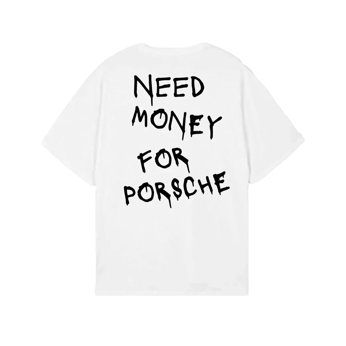 Need Money For Porsche T-Shirt